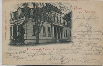 AK Gruss aus Rastede Grossherzogl. Palais 1898
