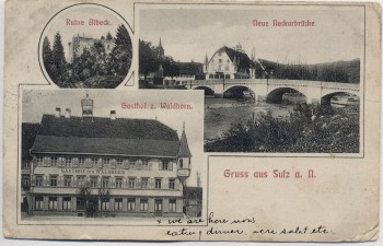 AK Gruss aus Sulz am Neckar Gasthof zum Waldhorn und Neue Neckarbrücke 1910