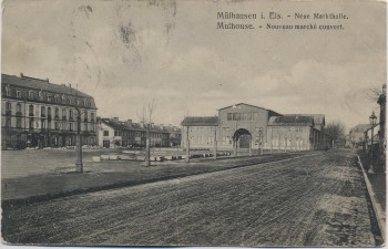 AK Mülhausen Mulhouse Neue Markthalle Elsass Frankreich 1911