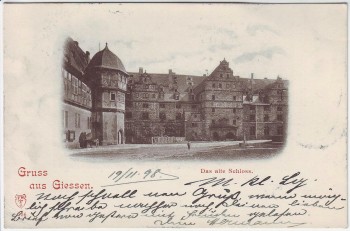 AK Gruss aus Gießen Das alte Schloß 1898