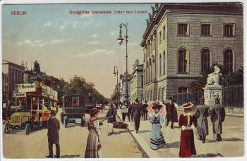 AK Berlin Mitte Königliche Universität Unter den Linden Oldtimer Menschen 1909