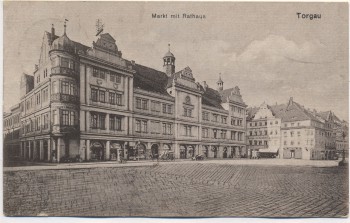 AK Torgau Markt mit Rathaus 1910