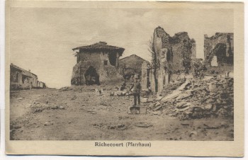 AK Richecourt Pfarrhaus und zerstörte Häuser 1. Weltkrieg Meuse Lothringen Frankreich 1915