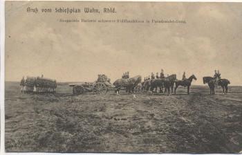AK Gruß vom Schießplatz Wahn Rheinland Bespannte Batterie schwerer Feldhaubitzen in Paradestellung b. Köln Soldatenkarte 1909