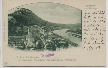 AK Königstein (Sächsische Schweiz) mit Festung Dampferpost Dampfer Dresden 1907