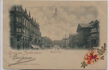 Präge-AK Gruss aus Zweibrücken Maxstrasse mit Wappen 1899 RAR