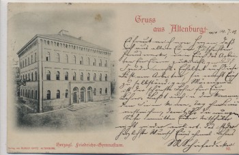 VERKAUFT !!!   AK Gruss aus Altenburg Herzogl. Friedrichs-Gymnasium 1901 RAR