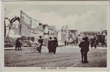 AK Löwen Louvain zerstörter Ort mit Menschen 1.WK Feldpost Belgien 1916