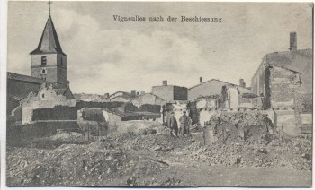 AK Vigneulles nach der Beschiessung Moselle b. Metz Lothringen 1. Weltkrieg Frankreich 1915