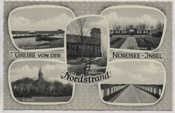 AK Mehrbild Gruss von der Nordseeinsel Nordstrand Ehrenmal Kirche Damm Strucklahnungshörn 1960