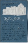 Präge AK Gruss aus Gera Neues fürstliches Hoftheater und Konzerthaus 1900