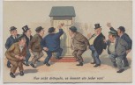 VERKAUFT !!!   AK Scherzkarte Nur nicht drängeln Männer vor Toilette 1915